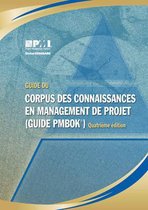Guide Du Corpus Des Connaissances En Management De Projet (guide  PMBOK): (French Version of: a Guide to the Project Management Body of Knowledge