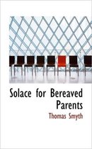 Solace for Bereaved Parents