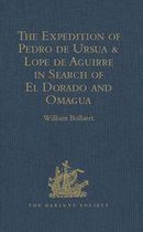 Hakluyt Society, First Series - The Expedition of Pedro de Ursua & Lope de Aguirre in Search of El Dorado and Omagua in 1560-1