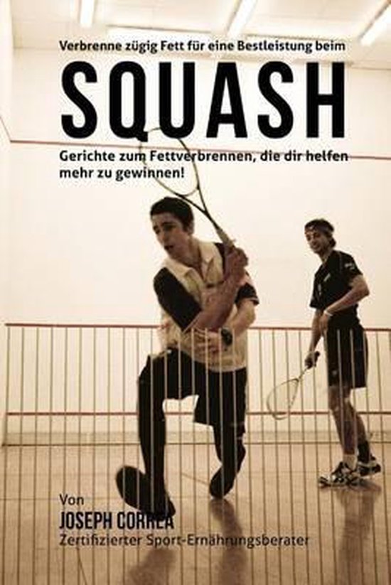 Verbrenne zugig Fett fur eine Bestleistung beim Squash - cover