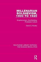 Routledge Library Editions: The Russian Revolution- Millenarian Bolshevism 1900-1920