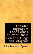 The Gold Diggings of Cape Horn; A Study of Life in Tierra del Fuego and Patagonia