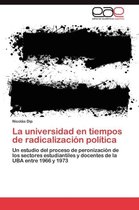 La Universidad En Tiempos de Radicalizacion Politica