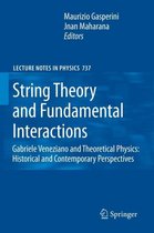 String Theory and Fundamental Interactions: Gabriele Veneziano and Theoretical Physics