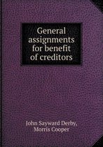 General assignments for benefit of creditors