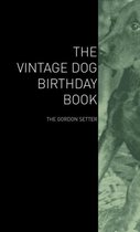 The Vintage Dog Birthday Book - The Gordon Setter