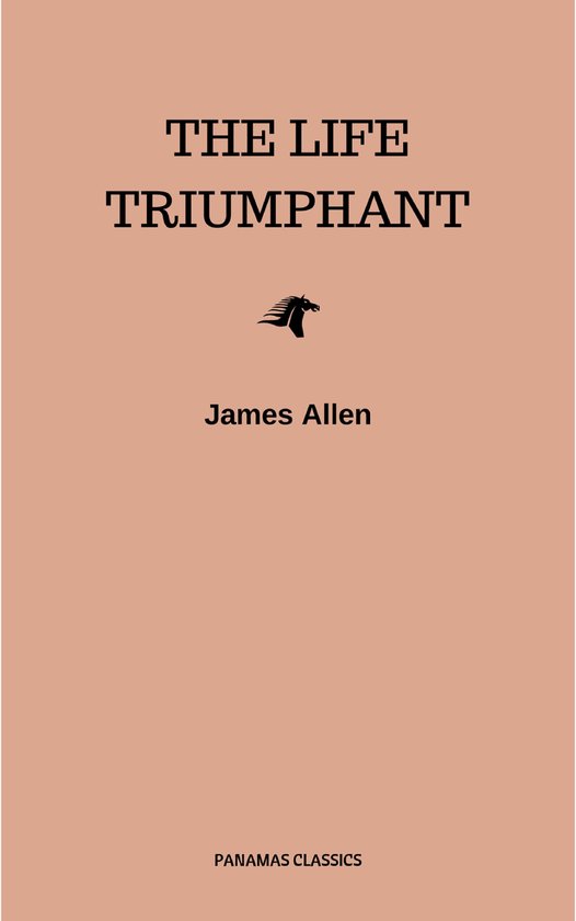 The Life Triumphant - Mastering the Heart and Mind - cover