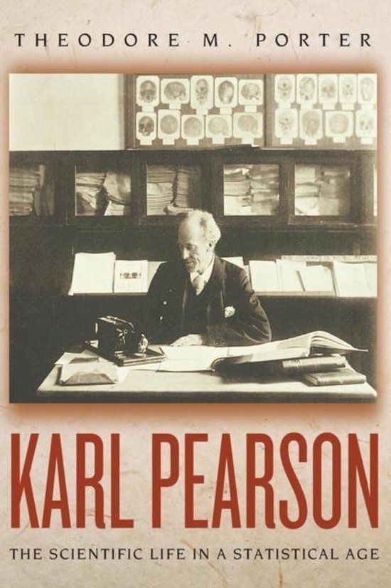 Karl Pearson - The Scientific Life in a Statistical Age - cover