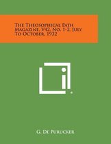 The Theosophical Path Magazine, V42, No. 1-2, July to October, 1932