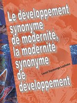 Le développement synonyme de modernité, la modernité synonyme de développement