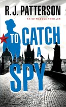 An Ed Maddux Cold War Spy Thriller 2 - To Catch a Spy