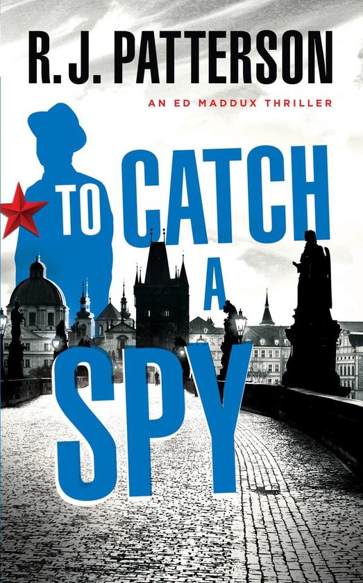 An Ed Maddux Cold War Spy Thriller 2 - To Catch a Spy - cover