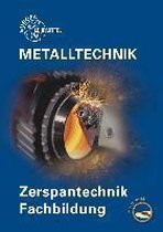 Metalltechnik Fachbildung. Zerspantechnik