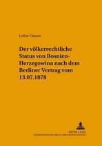 Rechts- Und Sozialwissenschaftliche Reihe-Der voelkerrechtliche Status von Bosnien-Herzegowina nach dem Berliner Vertrag vom 13.7.1878