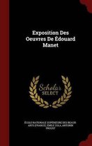 Exposition Des Oeuvres de Edouard Manet
