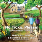 No Ticks, Please - No Garrapatas, Por Favor