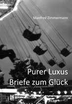 Purer Luxus / Briefe Zum Gluck