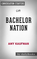 Bachelor Nation: by Amy Kaufman Conversation Starters