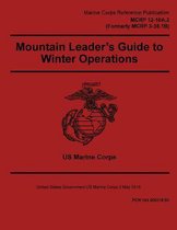 Marine Corps Reference Publication MCRP 12-10A.2 (Formerly MCRP 3-35.1B) Mountain Leader's Guide to Winter Operations 2 May 2016