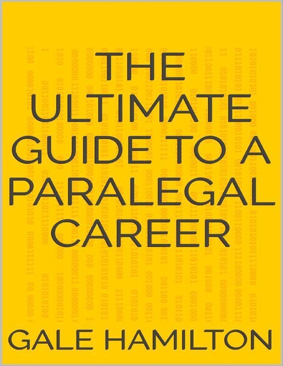 The Ultimate Guide to a Paralegal Career