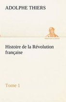 Histoire de la Révolution française, Tome 1