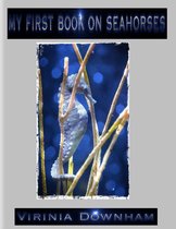 My First Book on Seahorses