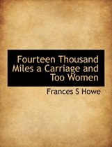 Fourteen Thousand Miles a Carriage and Too Women