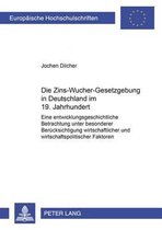 Europ�ische Hochschulschriften Recht-Die Zins-Wucher-Gesetzgebung in Deutschland im 19. Jahrhundert