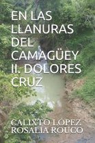 En Las Llanuras del Camag ey II. Dolores Cruz