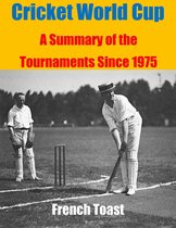 Cricket World Cup: A Summary of the Tournaments Since 1975