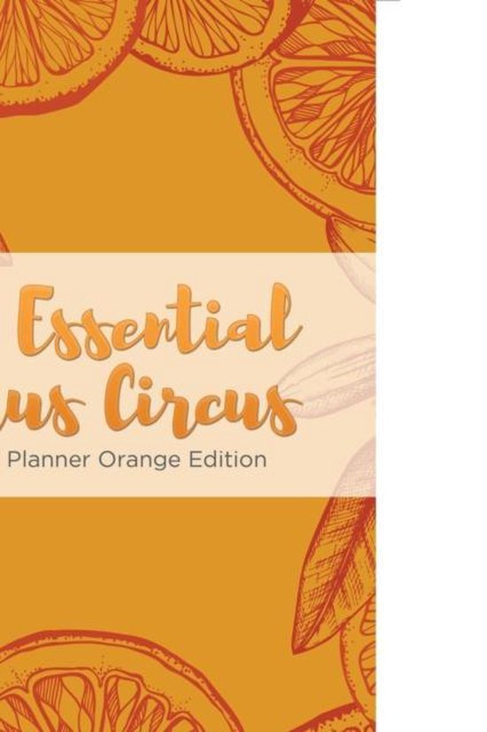 The Essential Citrus Circus Weekly Planner Orange Edition - cover