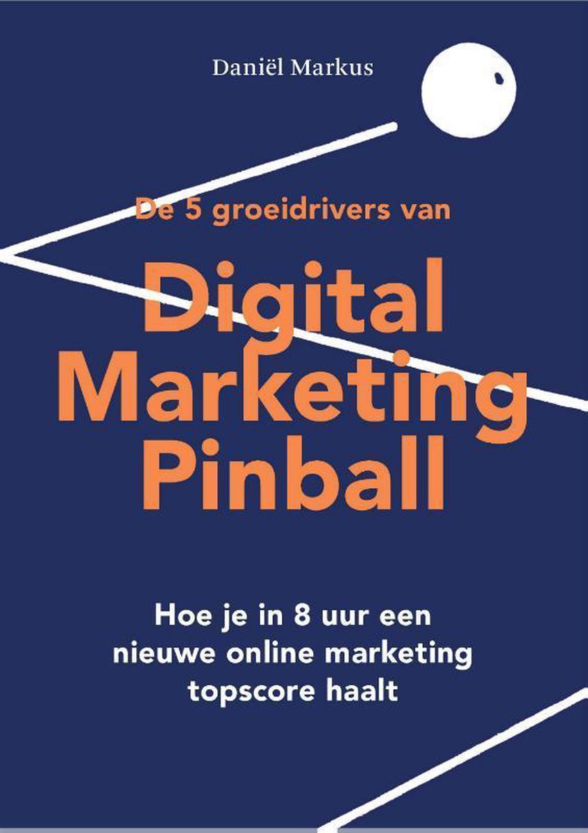 Digital Marketing Pinball - Daniël Markus