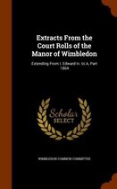 Extracts from the Court Rolls of the Manor of Wimbledon