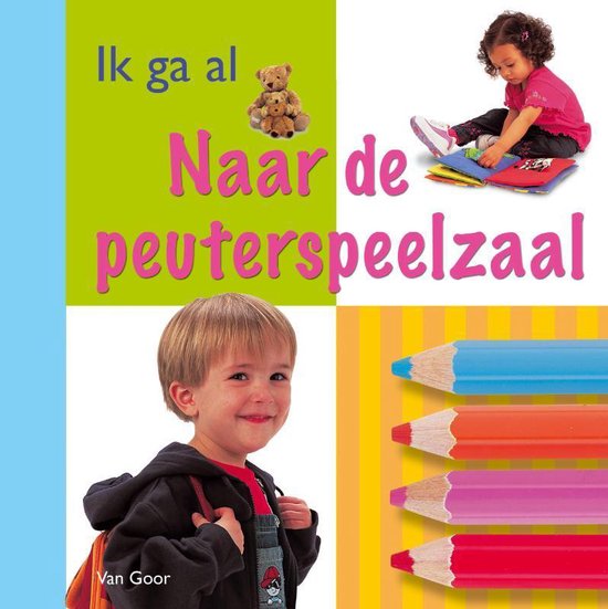 Cover van het boek 'Ik ga al ... Naar de peuterspeelzaal'