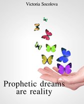 Prophetic Dreams Are Reality