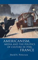 French and Francophone Studies - Americanism, Media and the Politics of Culture in 1930s France