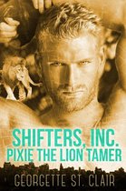 Shifters, Inc. 3 - Pixie The Lion Tamer