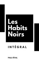 Les Habits Noirs - Les Habits Noirs : Intégral