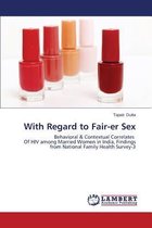 With Regard to Fair-er Sex