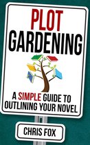 Write Faster, Write Smarter 7 - Plot Gardening