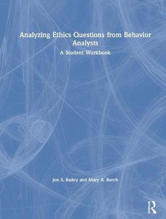Analyzing Ethics Questions from Behavior Analysts 9780815353003 Jon