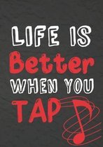 Life Is Better When You Tap