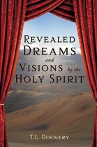 Revealed Dreams and Visions by the Holy Spirit