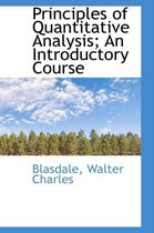 Principles of Quantitative Analysis; An Introductory Course