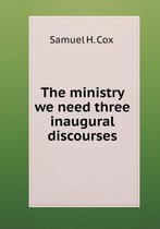 The ministry we need three inaugural discourses