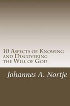 10 Aspects of Knowing and Discovering the Will of God