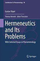 Hermeneutics and Its Problems: With Selected Essays in Phenomenology