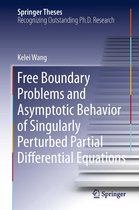 Springer Theses - Free Boundary Problems and Asymptotic Behavior of Singularly Perturbed Partial Differential Equations