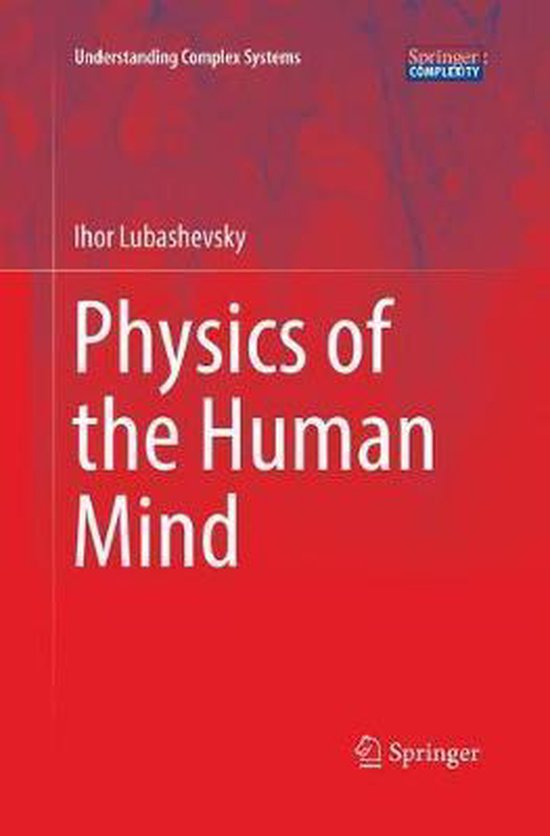Understanding Complex Systems- Physics of the Human Mind ...