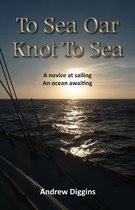 To Sea Oar Knot to Sea